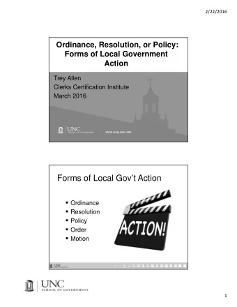 Forms of Local Govt Action  Ordinance  Resolution  Policy  Order  Motion  1