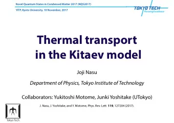 Thermal transport  in the Kitaev model  Joji Nasu  Department of Physics, Tokyo Institute of