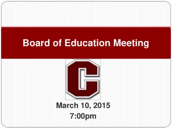 Board of Education Meeting  March 10, 2015  7:00pm  Bright Spots  Student &amp; Staff Recognition