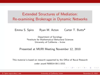Extended Structures of Mediation:  Re-examining Brokerage in Dynamic Networks  Emma S. Spiro  Ryan