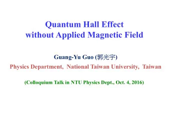 Quantum Hall Effect  without Applied Magnetic Field Guang-Yu Guo (  )  Physics Department,