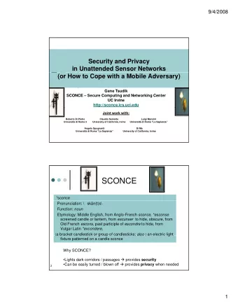 SCONCE 1 sconce  Pronunciation: \ skn(t)s\ Function: noun Etymology: Middle English, from