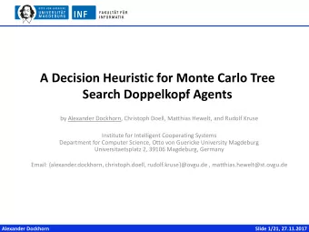 A Decision Heuristic for Monte Carlo Tree  Search Doppelkopf Agents  by Alexander Dockhorn,
