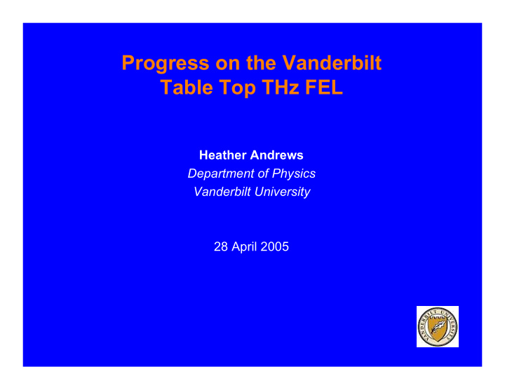 progress on the vanderbilt table top thz fel