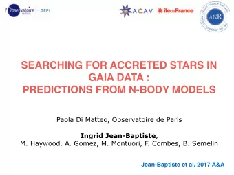SEARCHING FOR ACCRETED STARS IN  GAIA DATA :  PREDICTIONS FROM N-BODY MODELS  Paola Di Matteo,