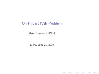 On Hilbert IVth Problem  Marc Troyanov (EPFL)  SJTU, June 21, 2019  On Hilbert IVth  Abstract