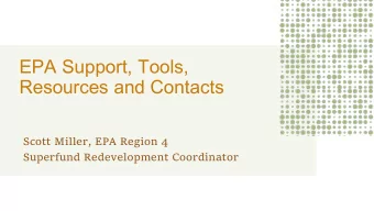 Resources and Contacts  Scott Miller, EPA Region 4  Superfund Redevelopment Coordinator  Sup