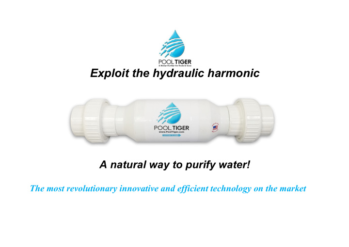 exploit the hydraulic harmonic a natural way to purify