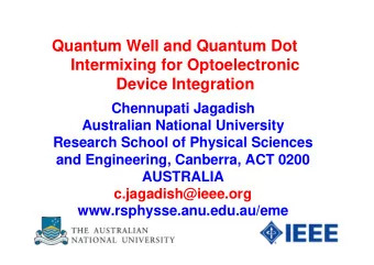 Quantum Well and Quantum Dot  Intermixing for Optoelectronic  Device Integration  Chennupati