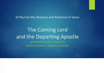 The Coming Lord  and the Departing Apostle 2019 TRINITY LECTURE 3  31 JULY 2019  MARKUS