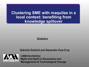 Clustering SME with maquilas in a  Clustering SME with maquilas in a  local context: benefiting