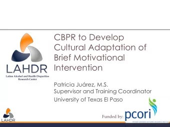 Brief Motivational  Intervention  Latino Alcohol and Health Disparities  Research Center  Patricia