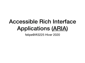 Accessible Rich Interface  Applications (ARIA)  felipe@ift3225 Hiver 2020