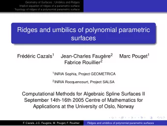 Ridges and umbilics of polynomial parametric  surfaces Frdric Cazals 1 Jean-Charles Faugre 2