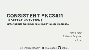 CONSISTENT PKCS#11  CONSISTENT PKCS#11  IN OPERATING SYSTEMS  IN OPERATING SYSTEMS  IMPROVING USER