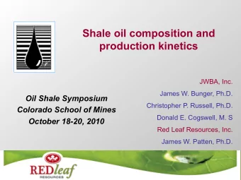 Shale oil composition and  production kinetics  JWBA, Inc.  James W. Bunger, Ph.D.  Oil Shale