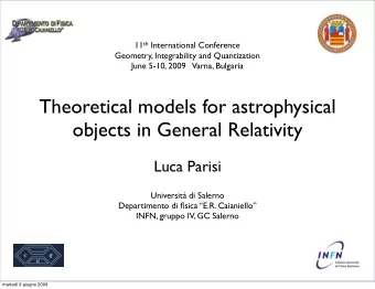 Theoretical models for astrophysical  objects in General Relativity  Luca Parisi  Universit di