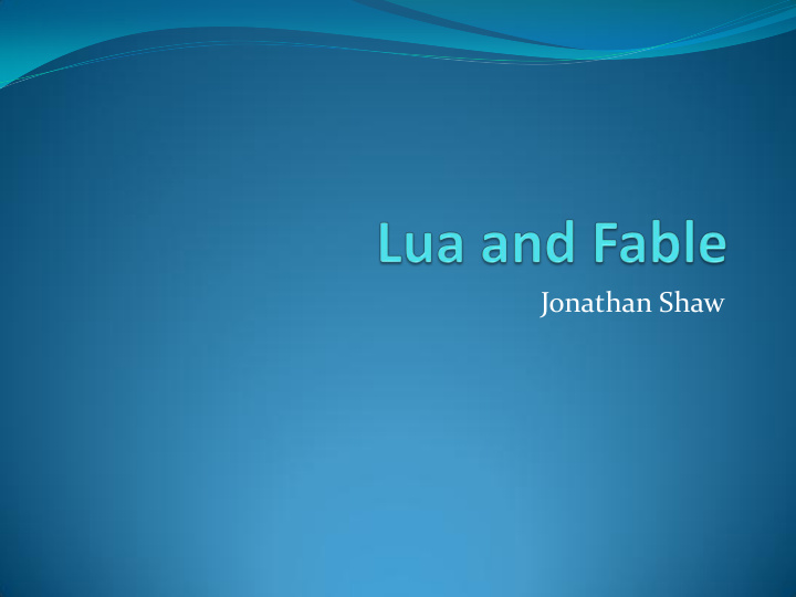 jonathan shaw how does fable use lua