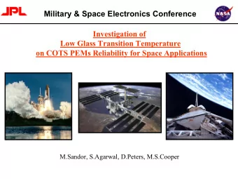 Military &amp; Space Electronics Conference  Investigation of  Low Glass Transition Temperature  on