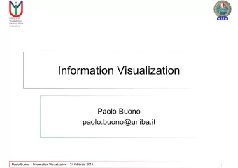 Information Visualization  Paolo Buono  paolo.buono@uniba.it  Paolo Buono  Information
