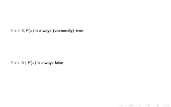 x   , P ( x ) is always (vacuously) true .  x   | P ( x ) is always false  (