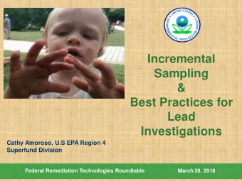 Incremental  Sampling  &amp;  Best Practices for  Lead  Investigations  Cathy Amoroso, U.S EPA