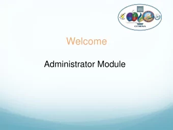 Administrator Module Whos in The Room?  Site Administrator  District level Administrator