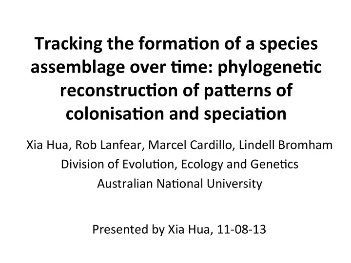 tracking the forma0on of a species assemblage over 0me