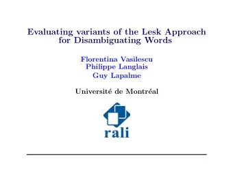 Evaluating variants of the Lesk Approach  for Disambiguating Words  Florentina Vasilescu  Philippe