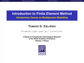 Introduction to Finite Element Method  Introductory Course on Multiphysics Modelling T OMASZ G. Z