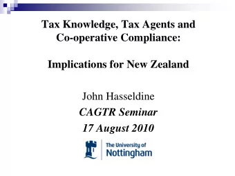 Co-operative Compliance:  Implications for New Zealand  John Hasseldine  CAGTR Seminar  17 August