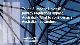 privacy regulations impact Australia  What to consider as an  Australian researcher.  JACINTA