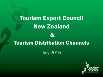 Tourism Export Council  New Zealand  &amp;  Tourism Distribution Channels  July 2015  Tourism
