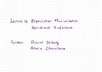 Lecture  Maximization  Expectation  12  .  Variational  Inference  Scribes  Daniel  Zeiberg  :