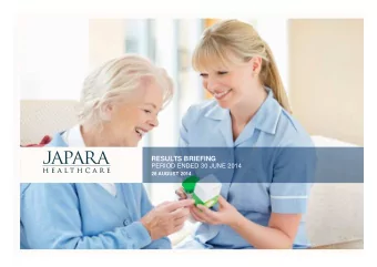 RESULTS BRIEFING  PERIOD ENDED 30 JUNE 2014  28 AUGUST 2014  PAGE 0  AGENDA    Japara Healthcare