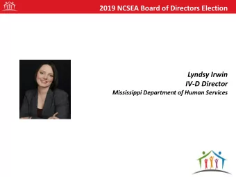 2019 NCSEA Board of Directors Election  Lyndsy Irwin  IV-D Director  Mississippi Department of