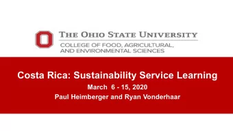 Costa Rica: Sustainability Service Learning  March  6 - 15, 2020  Paul Heimberger and Ryan
