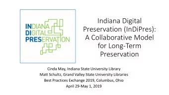 Indiana Digital  Preservation (InDiPres):  A Collaborative Model  for Long-Term  Preservation