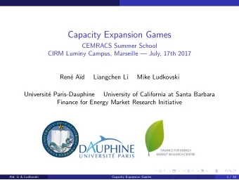 Capacity Expansion Games  CEMRACS Summer School  CIRM Luminy Campus, Marseille  July, 17th 2017