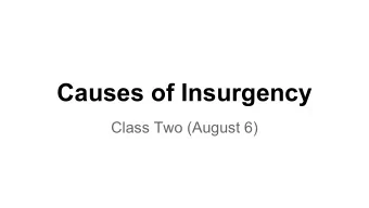 Causes of Insurgency  Class Two (August 6)  Review: Definition of insurgency   Armed uprising