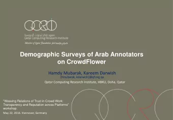 Demographic Surveys of Arab Annotators on CrowdFlower  Hamdy Mubarak, Kareem Darwish  {hmubarak,