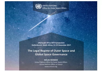 The Legal Regime of Outer Space and  Global Space Governance  NIKLAS HEDMAN  United Nations Office