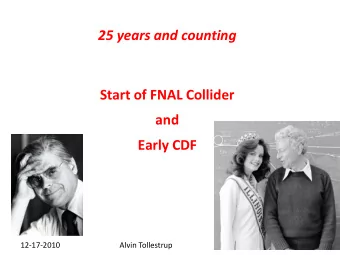 Early CDF  12-17-2010  Alvin Tollestrup  1  The U. S. Laboratories 1970-1995  Foundations of the