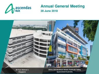 Annual General Meeting  28 June 2018  20 Tuas Avenue 1  100 &amp; 108 Wickham Street, Fortitude