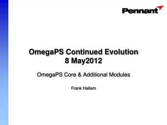 OmegaPS Continued Evolution  8 May2012  OmegaPS Core &amp; Additional Modules  Frank Hallam
