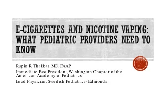 Rupin R. Thakkar, MD, FAAP  Immediate Past President, Washington Chapter of the  American Academy