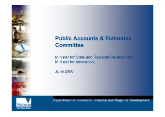 Public Accounts &amp; Estimates  Committee  Minister for State and Regional Development  Minister