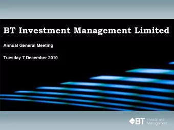 BT Investment Management Limited  Annual General Meeting  Tuesday 7 December 2010  Board of