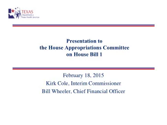 on House Bill 1  February 18, 2015  Kirk Cole, Interim Commissioner  Bill Wheeler, Chief Financial