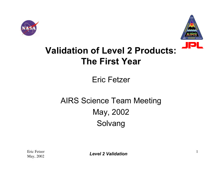 validation of level 2 products the first year